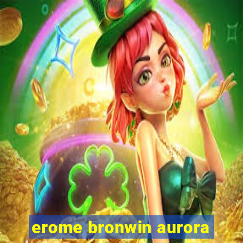 erome bronwin aurora